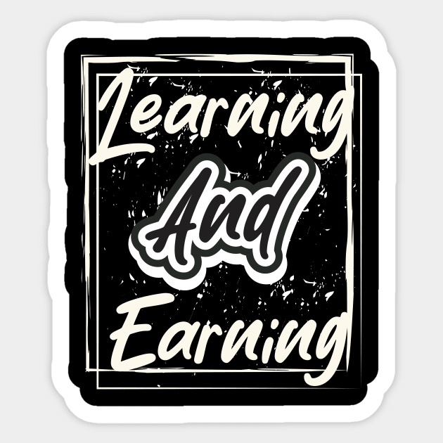 Learning And Earning Sticker by T-Shirt Attires